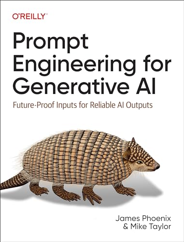 Prompt Engineering for Generative AI: Future-Proof Inputs for Reliable AI Outputs von O'Reilly Media