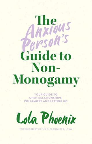 The Anxious Person’s Guide to Non-Monogamy: Your Guide to Open Relationships, Polyamory and Letting Go von Jessica Kingsley Publishers