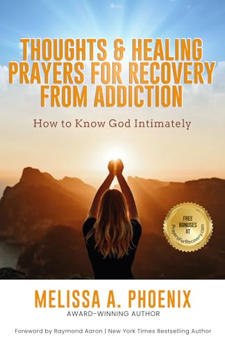 Thoughts & Healing Prayers For Recovery From Addiction: How to Know God Intimately Thoughts & Healing Prayers For Recovery From Addiction: How to Know God Intimately von 10-10-10 Publishing