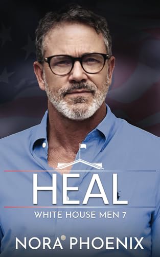 Heal: An Age Gap Gay Romance (White House Men Series, Band 7)
