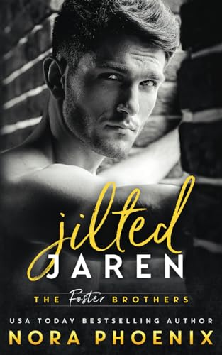 Jilted: Jaren (The Foster Brothers, Band 1)