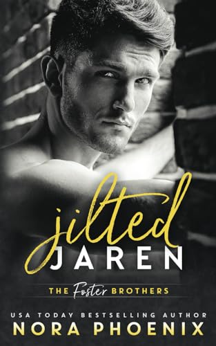 Jilted: Jaren (The Foster Brothers, Band 1)