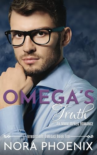 Omega's Truth: an MMM Mpreg Romance (Irresistible Omegas, Band 10)