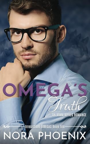 Omega's Truth: an MMM Mpreg Romance (Irresistible Omegas, Band 10)