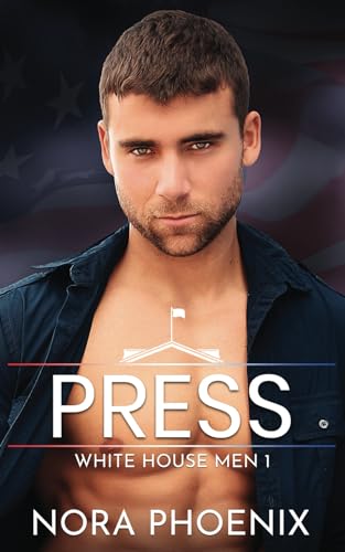 Press (White House Men Series, Band 1)