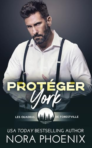 Protéger York (Les Quadras de Forestville, Band 4) von Independently published