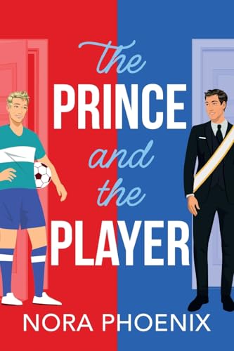 The Prince and the Player: A BRAND NEW hilarious and heartwarming MM romantic comedy from Nora Phoenix for 2025 (The Prince Pact, 1) von Boldwood Books Ltd