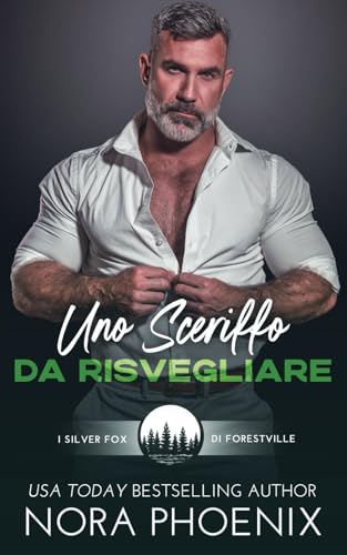 Uno Sceriffo da Risvegliare (I silver fox di Forestville, Band 2) von Independently published