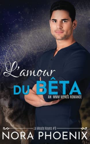l'Amour de Bêta (La Meute Hayes, Band 9)