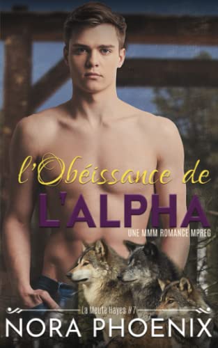 l'Obéissance de l'Alpha (La Meute Hayes, Band 7)