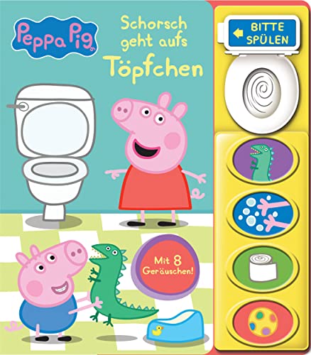 Peppa Pig - Schorsch geht aufs Töpfchen - Mein Klo-Soundbuch - Pappbilderbuch mit Klospülung und 8 Geräuschen - Peppa Wutz: Tönendes Buch von Phoenix International Publications Germany GmbH