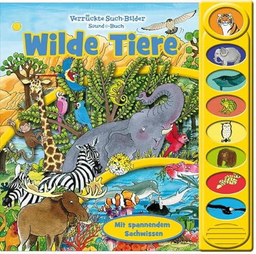 Wilde Tiere-8-Button-Soundbuch - Verrückte Such-Bilder - Wimmelbuch mit 8 Geräuschen