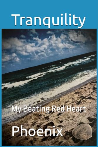 Tranquility: My Beating Red Heart von Independently published
