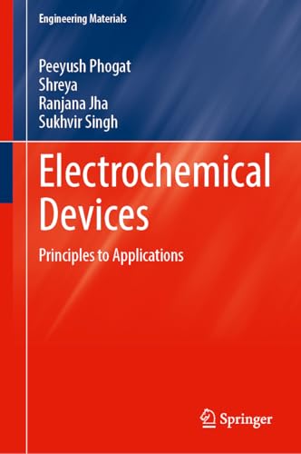 Electrochemical Devices: Principles to Applications (Engineering Materials) von Springer