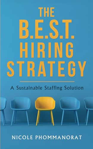 The B.E.S.T. Hiring Strategy: A Sustainable Staffing Solution von selfpublishing.com