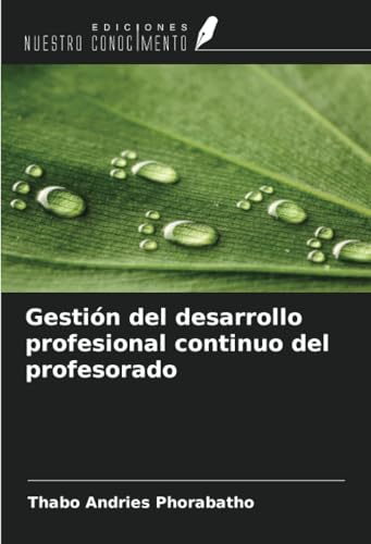 Gestión del desarrollo profesional continuo del profesorado von Ediciones Nuestro Conocimiento