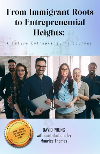 From Immigrant Roots to Entrepreneurial Heights: A Future Entrepreneur's Journey von Independently published