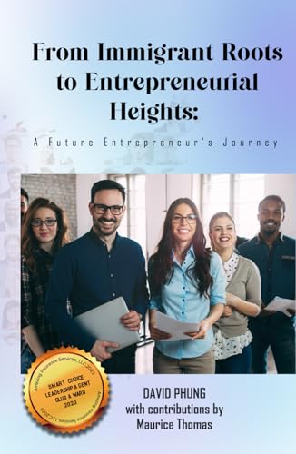 From Immigrant Roots to Entrepreneurial Heights: A Future Entrepreneur's Journey von Independently published