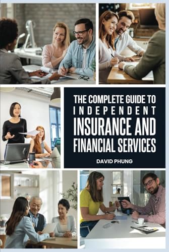 The Complete Guide to Independent Insurance and Financial Services von Independently published