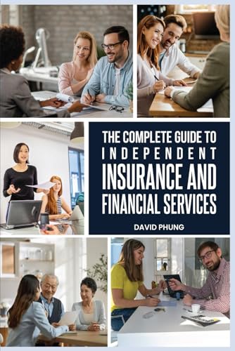 The Complete Guide to Independent Insurance and Financial Services von Independently published