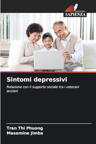 Sintomi depressivi: Relazione con il supporto sociale tra i veterani anziani von Edizioni Sapienza