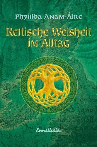 Keltische Weisheit im Alltag von Ennsthaler GmbH + Co. Kg
