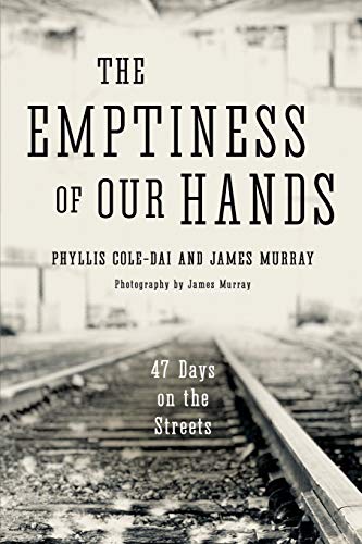 The Emptiness of Our Hands: 47 Days on the Streets von Bell Sounds Books