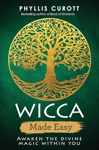 Wicca Made Easy: Awaken the Divine Magic Within You