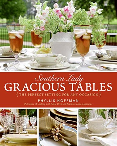 Southern Lady: Gracious Tables: The Perfect Setting for Any Occasion von William Morrow