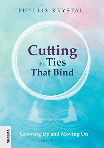 Cutting the Ties that Bind: Growing Up and Moving On - First revised edition von Sheema Medien Verlag