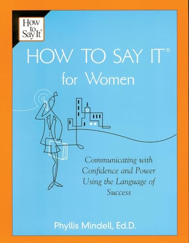 How To Say It for Women: Communicating with Confidence and Power Using the Language of Success How To Say It for Women: Communicating with Confidence and Power Using the Language of Success von Prentice Hall Press