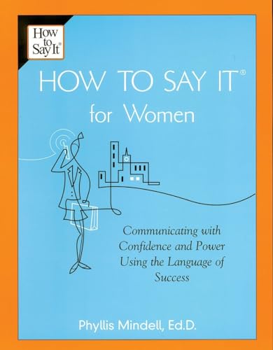 How To Say It for Women: Communicating with Confidence and Power Using the Language of Success