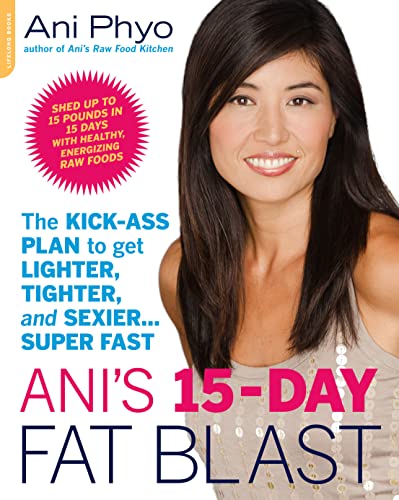 Ani's 15-Day Fat Blast: The Kick-Ass Plan to Get Lighter, Tighter, and Sexier . . . Super Fast von Da Capo Lifelong Books
