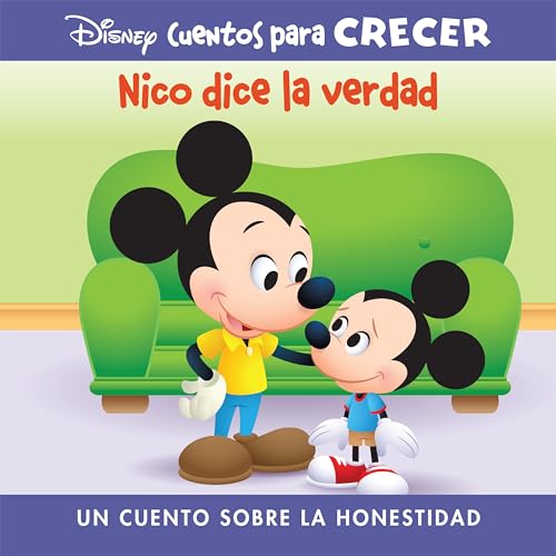 Disney Cuentos Para Crecer Nico Dice La Verdad (Disney Growing Up Stories Morty Tells the Truth): Un Cuento Sobre La Honestidad (a Story about ... Para Crecer (Disney Growing Up Stories))