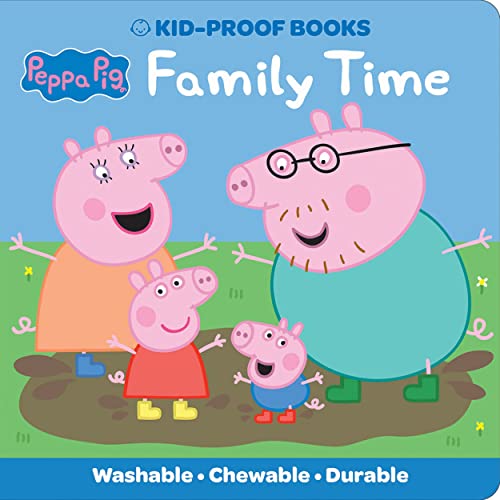 Peppa Pig: Family Time Kid-Proof Books von Pi Kids