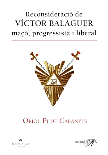 Reconsideració de VÍCTOR BALAGUER, maçó, progressista i liberal (Biblioteca Antina, Band 24) von El Cep i la Nansa Edicions