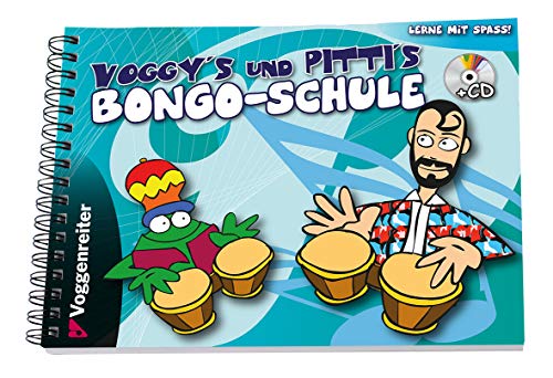Voggy's und PiTTi's Bongo-Schule: Bongoschule für Kinder ab 6 Jahren Voggy's und PiTTi's Bongo-Schule: Bongoschule für Kinder ab 6 Jahren von Voggenreiter