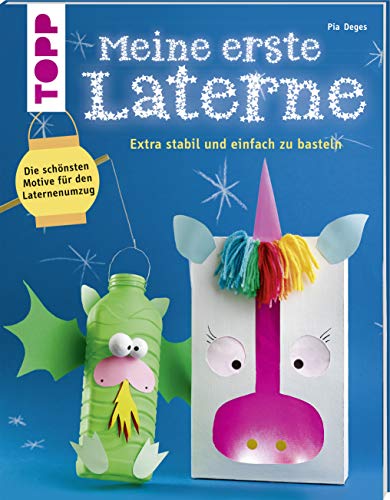 Meine erste Laterne: Extra stabil und einfach zu basteln