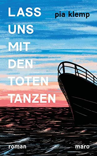 Lass uns mit den Toten tanzen: Roman von Maro Verlag