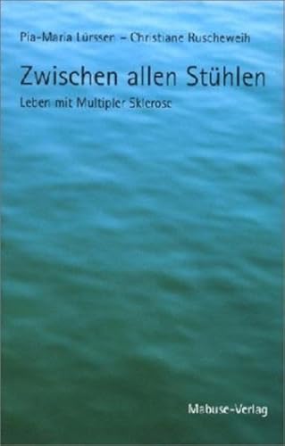 Zwischen allen Stühlen. Leben mit Multipler Sklerose von Mabuse-Verlag