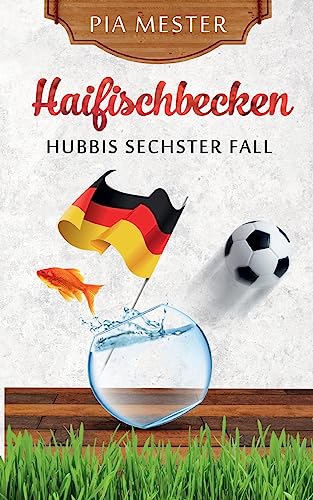 Haifischbecken: Hubbis sechster Fall (Hubbi ermittelt)