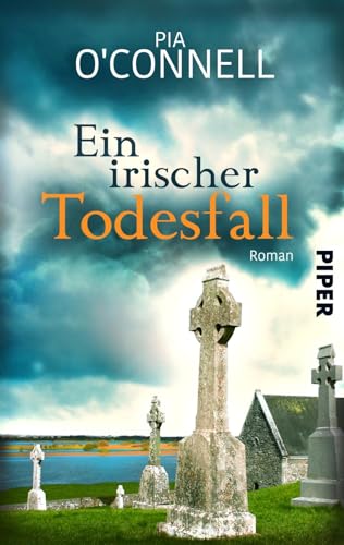 Ein irischer Todesfall (Elli O’Shea ermittelt 1): Roman | Unterhaltsamer Kriminalroman auf der grünen Insel von PIPER