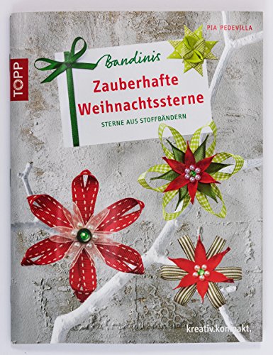 Bandinis-Zauberhafte Weihnachtssterne: Sterne aus Stoffbändern