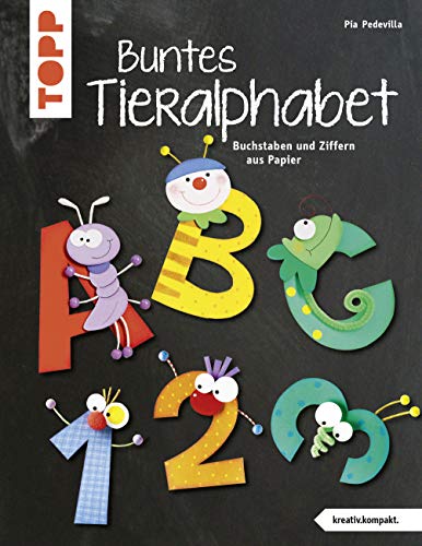 Buntes Tieralphabet (kreativ.kompakt): Buchstaben und Ziffern aus Papier