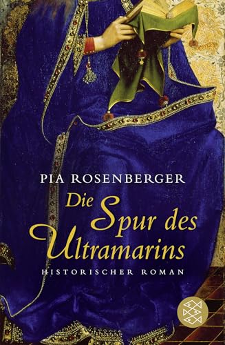 Die Spur des Ultramarins: Historischer Roman von FISCHER Taschenbuch