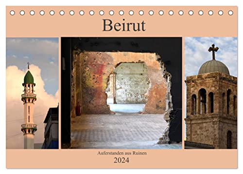 Beirut - auferstanden aus Ruinen (Tischkalender 2024 DIN A5 quer), CALVENDO Monatskalender von CALVENDO