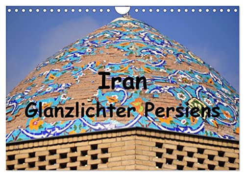 Iran - Glanzlichter Persiens (Wandkalender 2024 DIN A4 quer), CALVENDO Monatskalender