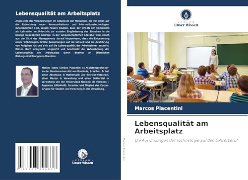 Lebensqualität am Arbeitsplatz: Die Auswirkungen der Technologie auf den Lehrerberuf von Verlag Unser Wissen