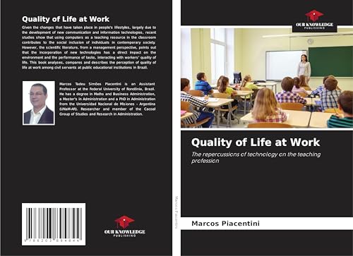 Quality of Life at Work: The repercussions of technology on the teaching profession von Our Knowledge Publishing