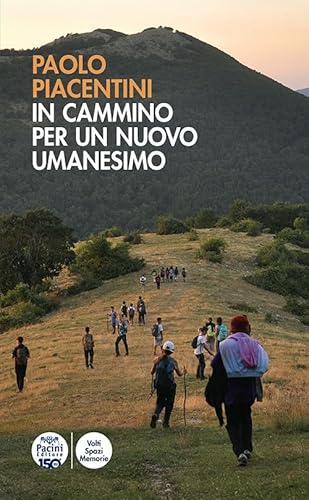In cammino per un nuovo Umanesimo (Volti, spazi, memorie)